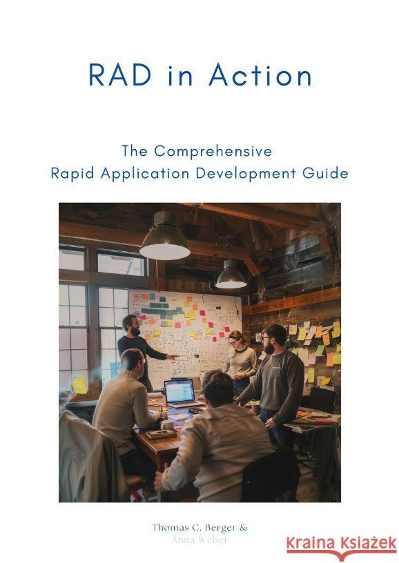 RAD in Action: The Comprehensive Rapid Application Development Guide Thomas C. Berger Anna Weber 9783384172747 Tredition Gmbh - książka