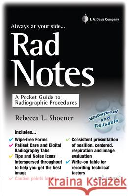 Rad Notes: A Pocket Guide to Radiographic Procedures Shoener, Rebecca L. 9780803622746 F. A. Davis Company - książka