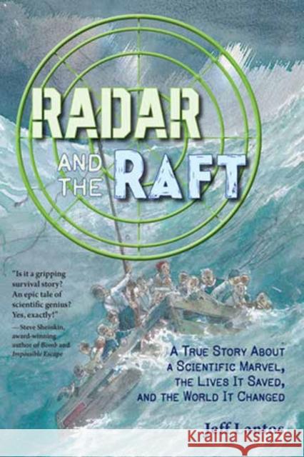 Radar and the Raft: A True Story About a Scientific Marvel, the Lives it Saved, and the World it Changed Alan Marks 9781623543457 Charlesbridge Publishing,U.S. - książka