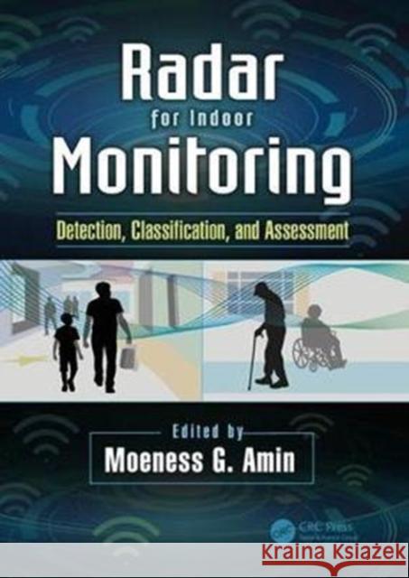 Radar for Indoor Monitoring: Detection, Classification, and Assessment Moeness Amin 9781138746091 CRC Press - książka