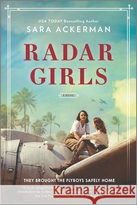 Radar Girls: A Novel of WWII Ackerman, Sara 9780778332046 Mira Books - książka