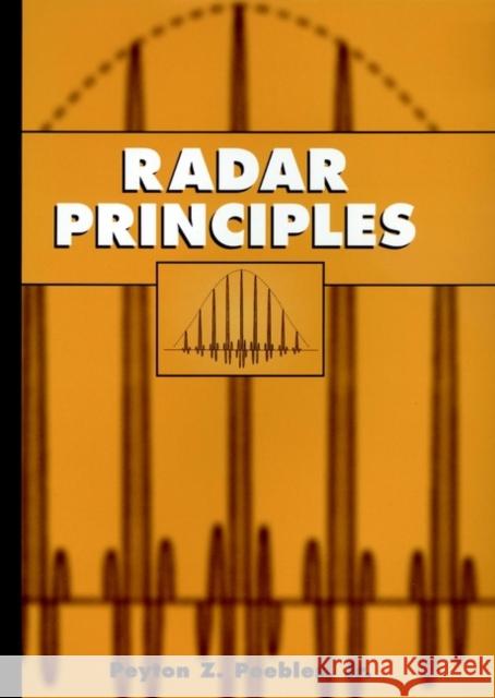Radar Principles Peyton Z., Jr. Peebles Peyton Z. Peebbles 9780471252054 Wiley-Interscience - książka