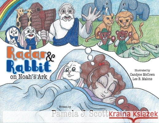 Radar & Rabbit on Noah's Ark Pamela J. Scott Candyce McCown Lee B. Malone 9781525577963 FriesenPress - książka