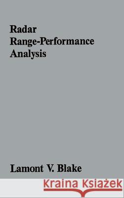 Radar Range-performance Analysis Lamont V. Blake 9780890062241 Artech House Publishers - książka