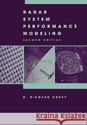 Radar System Performance Modeling G. Richard Curry 9781580538169 Artech House Publishers - książka