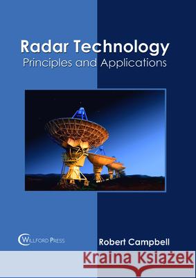 Radar Technology: Principles and Applications Robert Campbell 9781682854877 Willford Press - książka