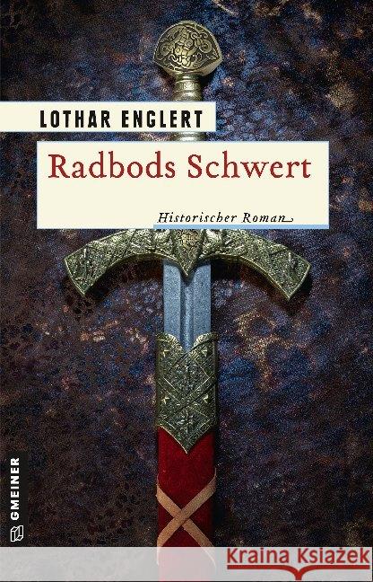 Radbods Schwert : Historischer Roman Englert, Lothar 9783839225585 Gmeiner-Verlag - książka