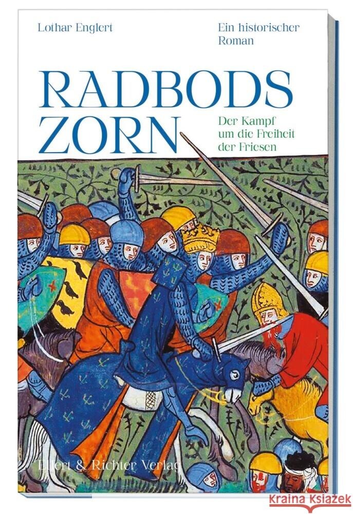 Radbods Zorn. Der Kampf um die Freiheit der Friesen Englert, Lothar 9783831908660 Ellert & Richter - książka