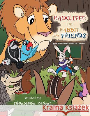 Radcliffe the Rabbit and Friends: Three Short Animal Stories for Children Charmaine Rangel 9781481799362 Authorhouse - książka
