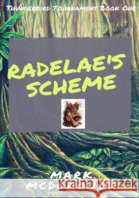 Radelae's Scheme Mark McDonough 9781326253899 Lulu.com - książka