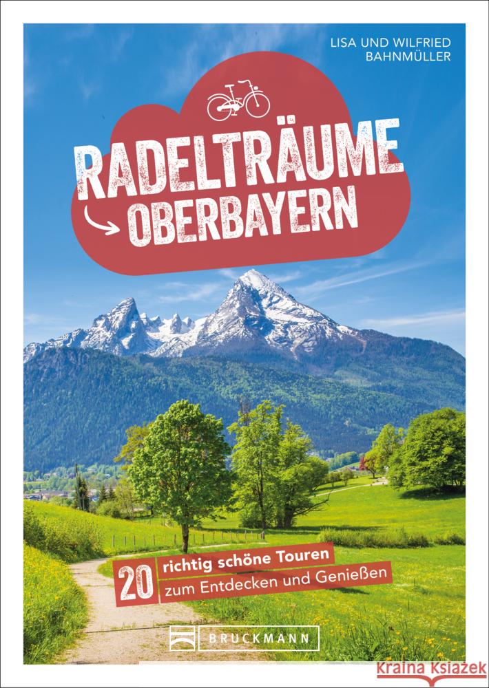 Radelträume in Oberbayern Bahnmüller, Wilfried und Lisa 9783734318627 Bruckmann - książka