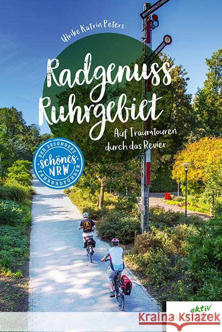 Radgenuss Ruhrgebiet Peters, Ulrike Katrin 9783837524079 Klartext-Verlagsges. - książka