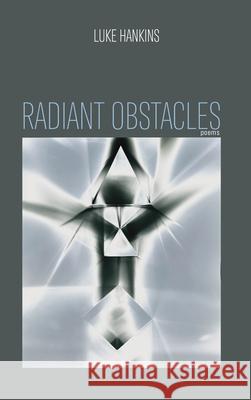 Radiant Obstacles Luke Hankins 9781725262096 Wipf & Stock Publishers - książka