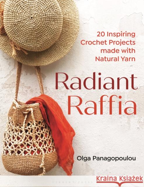 Radiant Raffia: 20 Inspiring Crochet Projects Made With Natural Yarn Olga Panagopoulou 9781789941982 Bloomsbury Publishing PLC - książka