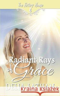 Radiant Rays of Grace Potter's House Books (two) Delia Latham  9798679098961 Independently Published - książka
