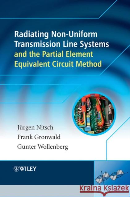 Radiating Nonuniform Transmission-Line Systems and the Partial Element Equivalent Circuit Method Juergen Nitsch 9780470845363 John Wiley & Sons - książka