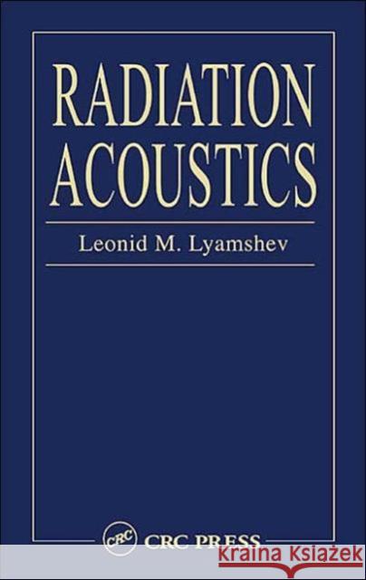 Radiation Acoustics Leonid M. Lyamshev Lyamshev M. Lyamshev 9780415309998 CRC - książka