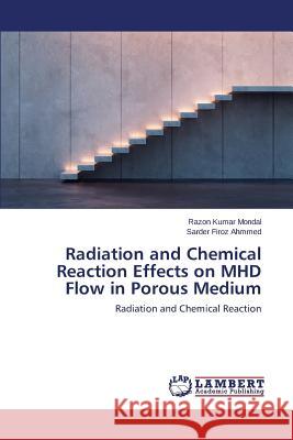 Radiation and Chemical Reaction Effects on MHD Flow in Porous Medium Mondal Razon Kumar 9783659773563 LAP Lambert Academic Publishing - książka