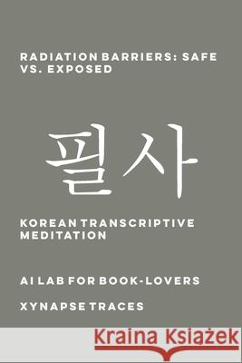 Radiation Barriers: Safe vs. Exposed Ai Lab for Book-Lovers 9781608883882 Xynapse Traces - książka