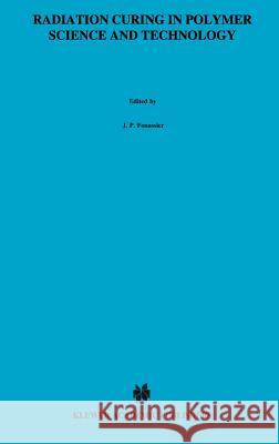 Radiation Curing in Polymer Science and Technology Jp Fouassier J. P. Fouassier J. F. Rabek 9781851669349 Springer - książka