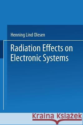 Radiation Effects on Electronic Systems Henning L. Olesen 9781489957078 Springer - książka