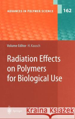 Radiation Effects on Polymers for Biological Use Henning Kausch 9783540440208 Springer - książka