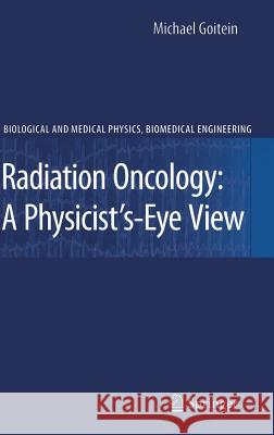 Radiation Oncology: A Physicist's-Eye View  9780387726441 Springer - książka