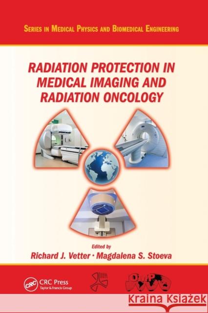 Radiation Protection in Medical Imaging and Radiation Oncology Richard J. Vetter Magdalena S. Stoeva 9780367575212 CRC Press - książka