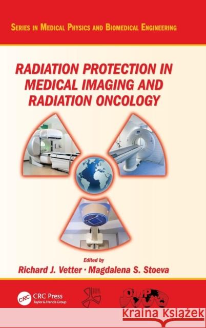 Radiation Protection in Medical Imaging and Radiation Oncology Richard J. Vetter Magdalena S. Stoeva  9781482245370 Taylor and Francis - książka