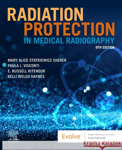 Radiation Protection in Medical Radiography Mary Alice Statkiewic Paula J. Visconti E. Russell Ritenour 9780323825030 Elsevier - Health Sciences Division - książka