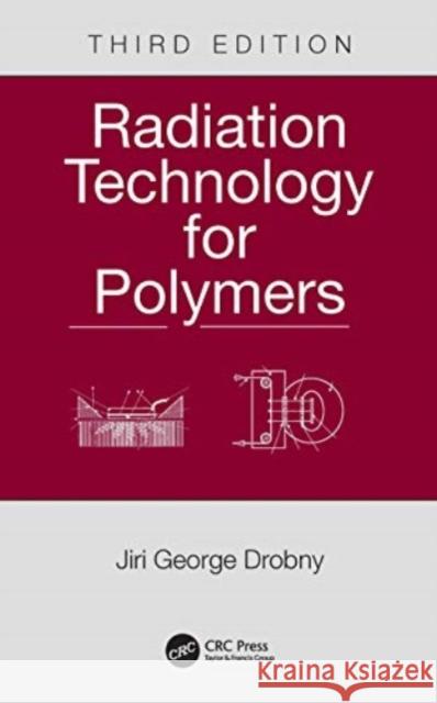 Radiation Technology for Polymers Jiri George Drobny 9780367511920 CRC Press - książka
