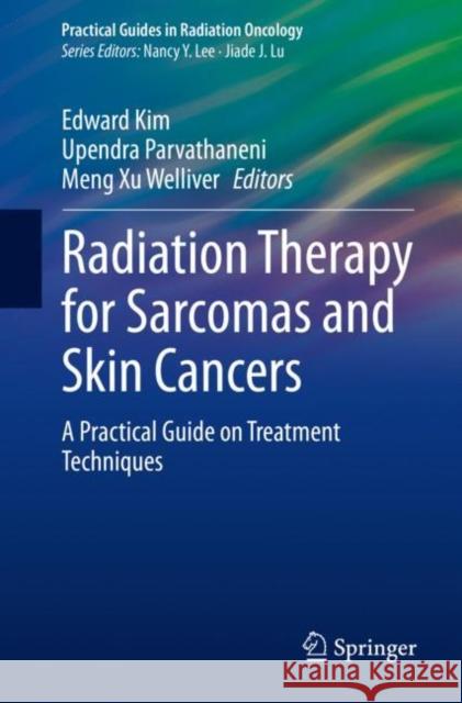 Radiation Therapy for Sarcomas and Skin Cancers: A Practical Guide on Treatment Techniques  9783031067051 Springer International Publishing AG - książka