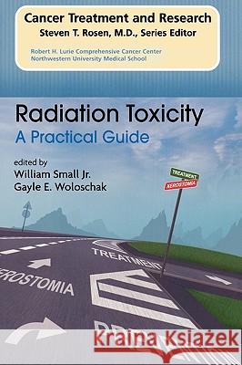 Radiation Toxicity: A Practical Medical Guide Jorg-Peter Ewert William Jr. Small Gayle E. Woloschak 9780387097909 Springer - książka