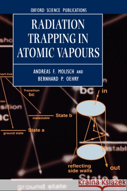 Radiation Trapping in Atomic Vapours Andreas F. Molisch Bernhard P. Oehry 9780198538660 Oxford University Press - książka