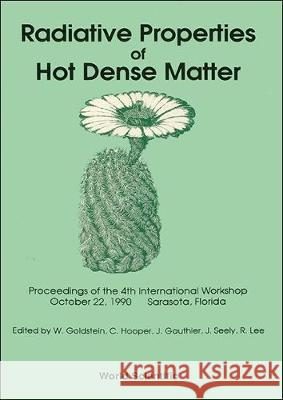 Radiative Properties of Hot Dense Matter - Proceedings of the International Workshop W. Goldstein J. Seely R. Lee 9789810206659 World Scientific Publishing Company - książka