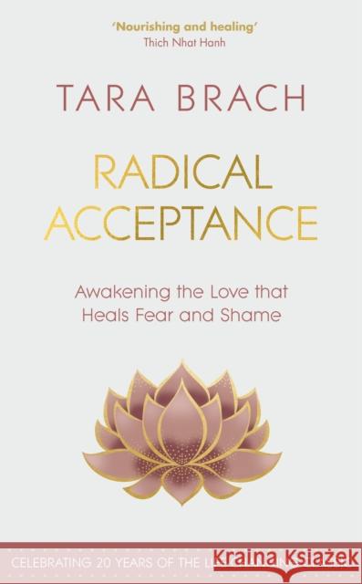 Radical Acceptance: Awakening the Love that Heals Fear and Shame  9781846047688 Ebury Publishing - książka