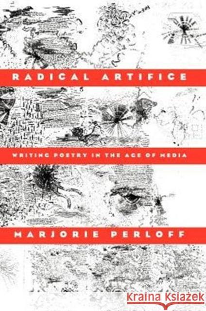 Radical Artifice: Writing Poetry in the Age of Media Perloff, Marjorie 9780226657349  - książka