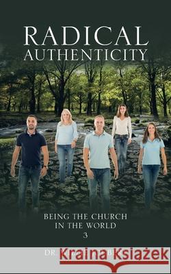 Radical Authenticity: Being the Church in the World Willie Joubert 9780228844181 Tellwell Talent - książka