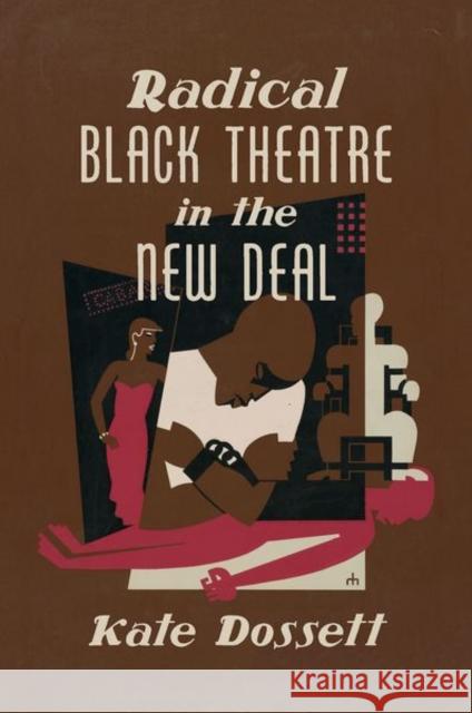 Radical Black Theatre in the New Deal Kate Dossett 9781469654423 University of North Carolina Press - książka