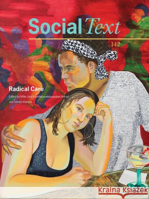 Radical Care Hi'ilei Hobart Tamara Kneese 9781478008781 Duke University Press - książka