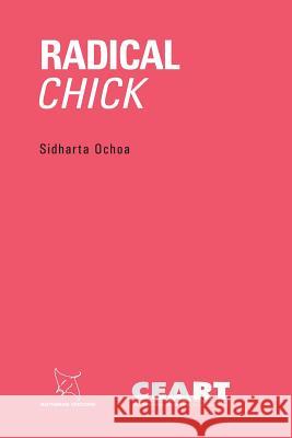 Radical chick Ochoa, Sidharta 9781517367756 Createspace - książka