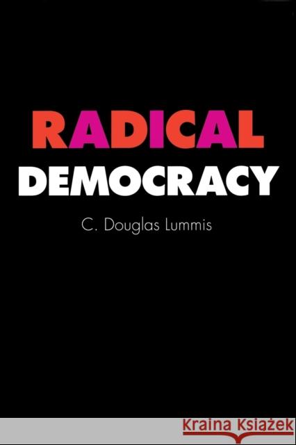 Radical Democracy: Liberalizing Finance in Interventionist States Lummis, C. Douglas 9780801484513 Cornell University Press - książka
