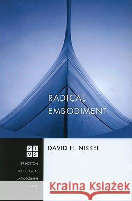 Radical Embodiment David H. Nikkel 9781556355783 Pickwick Publications - książka