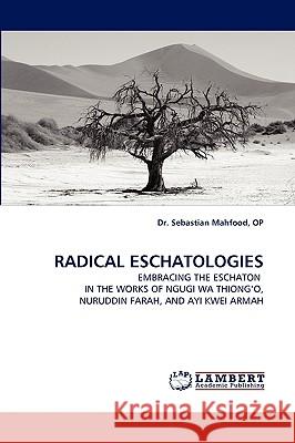 Radical Eschatologies Dr Op Sebastian Mahfood 9783838317724 LAP Lambert Academic Publishing - książka