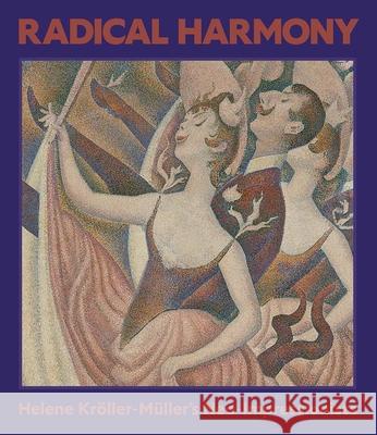 Radical Harmony: Helene Kr?ller-M?ller's Neo-Impressionists Chiara Di Stefano 9781857097375 National Gallery London - książka