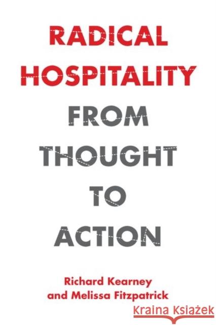 Radical Hospitality: From Thought to Action Richard Kearney Melissa Fitzpatrick 9780823294428 Fordham University Press - książka