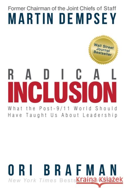 Radical Inclusion: What the Post-9/11 World Should Have Taught Us About Leadership Ori Brafman 9781939714107 Missionday - książka