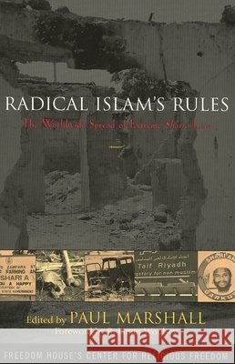 Radical Islam's Rules: The Worldwide Spread of Extreme Shari'a Law Marshall, Paul 9780742543621 Rowman & Littlefield Publishers - książka