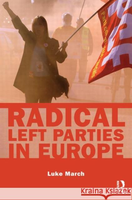 Radical Left Parties in Europe Luke March 9780415843232 Routledge - książka