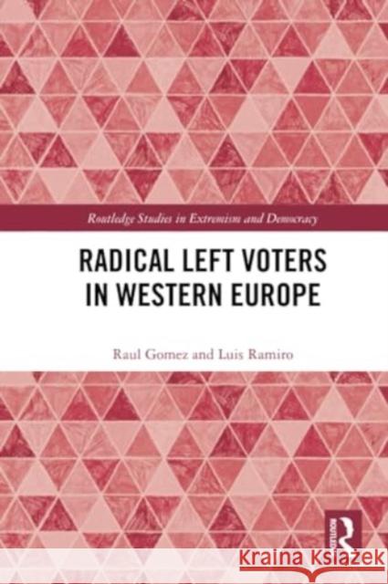 Radical Left Voters in Western Europe Raul Gomez Luis Ramiro 9781032306544 Routledge - książka